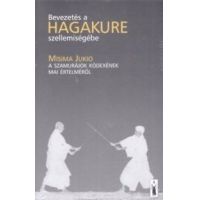Bevezetés a Hagakure szellemiségébe - Misima Jukio élete és halála