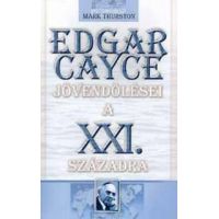 Edgar Cayce jövendölései a XXI. századra