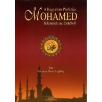 A Kegyelem Prófétája: Mohamed - Jelenetek az életéből