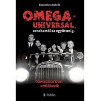 OMEGA - UNIVERSAL, zenekartól az együttesig.