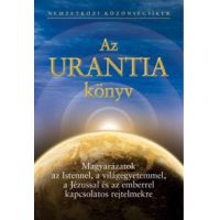 Az URANTIA könyv - Magyarázatok az Istennel, a világegyetemmel, a Jézussal és az emberrel kapcsolatos rejtelmekre