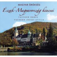 Észak-Magyarország kincsei - Magyar örökség