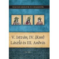 V. István, IV. (Kun) László és III. András