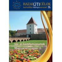 Vár- és kastélymúzeumok Magyarországon 1.