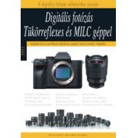Digitális fotózás tükörreflexes és MILC géppel
