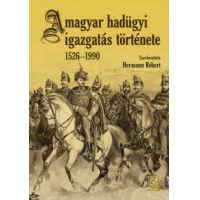 A magyar hadügyi igazgatás története 1526-1990