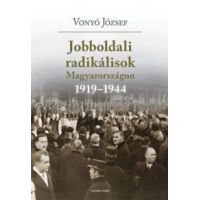Jobboldali radikálisok Magyarországon 1919-1944.