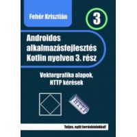 Androidos alkalmazásfejlesztés Kotlin nyelven - 3. rész