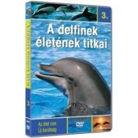 A delfinek életének titkai 3. (DVD)