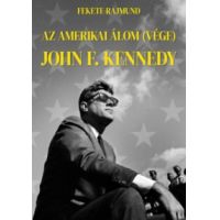 Az amerikai álom (vége) - John F. Kennedy