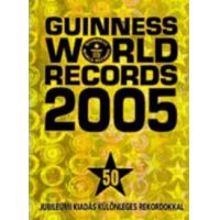 Guinness World Records 2005 - Jubileumi kiadás különleges rekordokkal
