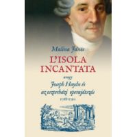 L'isola incantata, avagy Joseph Haydn és az eszterházi operajátszás 1768-1790