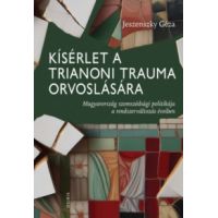 Kísérlet a trianoni trauma orvoslására