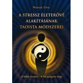 A stressz életerővé alakításának taoista módszerei