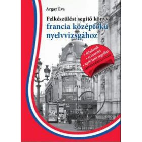 Felkészülést segítő könyv francia középfokú nyelvvizsgához