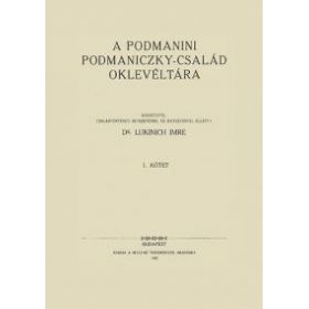 A podmanini Podmaniczky-család oklevéltára I. 1351-1510