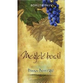 Meglelé borát - A Duna Borrégió borútikönyve