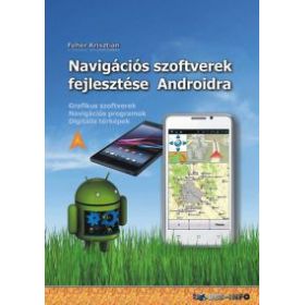 Navigációs szoftverek fejlesztése Androidra