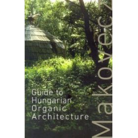 Guide to Hungarian Organic Architecture