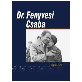 Dr. Fenyvesi Csaba - Keserű méz