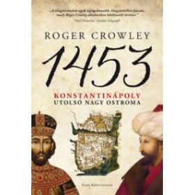 1453 - Konstantinápoly utolsó nagy ostroma