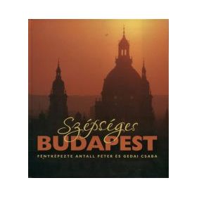 Szépséges Budapest - Fényképezte Antall Péter és Gedai Csaba