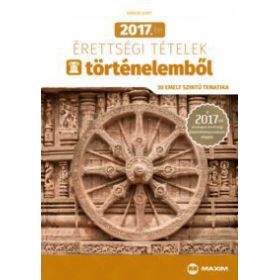 2017. évi érettségi tételek történelemből (30 emelt szintű tematika)