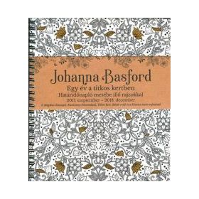 Johanna Basford - Egy év a titkos kertben Határidőnapló mesébe illő rajzokkal 2017. szeptember - 2018. december