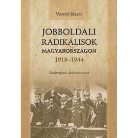 Jobboldali radikálisok Magyarországon 1919-1944 - Tanulmányok, dokumentumok
