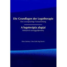 A logoterápia alapjai / Die Grundlagen der Logotherapie