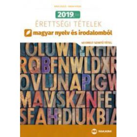 2019. évi érettségi tételek magyar nyelv és irodalomból