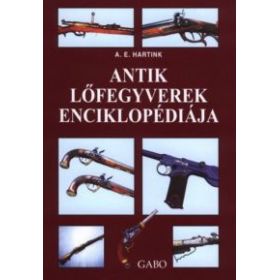Antik lőfegyverek enciklopédiája