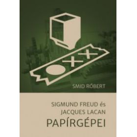 Sigmund Freud és Jacques Lacan papírgépei