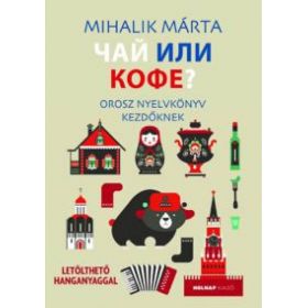 Csáj ili kofe - Orosz nyelvkönyv kezdőknek
