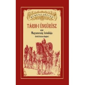 Tárih-i Üngürüsz azaz Magyarország  krónikája (török kézirat alapján)