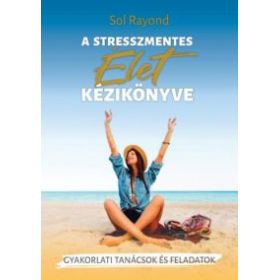 A stresszmentes élet kézikönyve