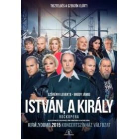 István, a király  - Királydomb 2015 koncertszínház változat (DVD)
