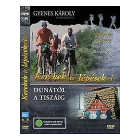 Kerekek és lépések I. Dunától a Tiszáig (DVD)