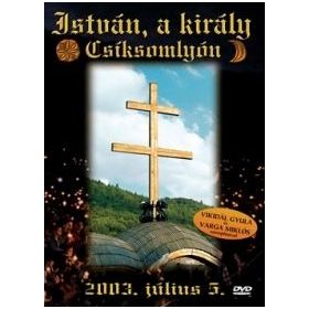 István, a király (Csíksomlyó) (DVD)