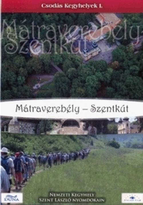 Csodás Kegyhelyek 1. - Mátraverebély-Szentkút (DVD)