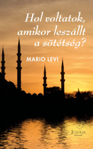 Hol voltatok, amikor leszállt a sötétség?