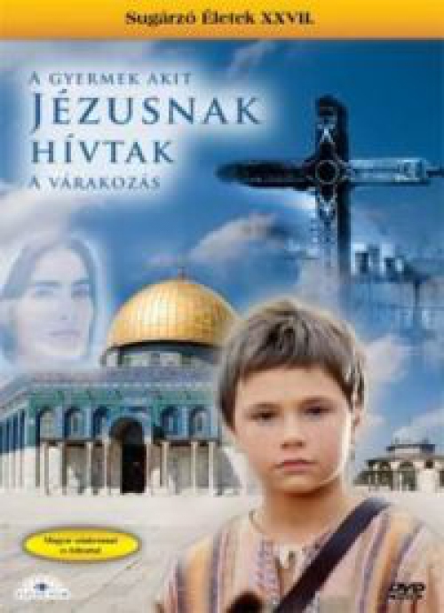 A gyermek, akit Jézusnak hívtak - A várakozás (DVD)