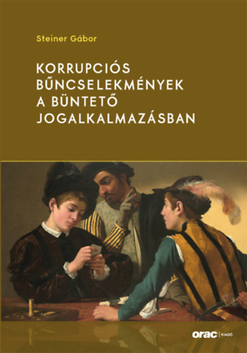 Korrupciós bűncselekmények a büntető jogalkalmazásban