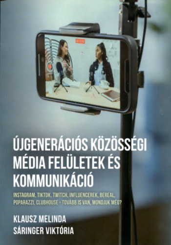 Újgenerációs közösségi média felületek és kommunikáció