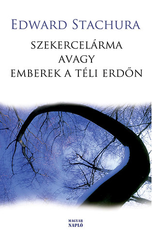 Szekercelárma - avagy emberek a téli erdőn