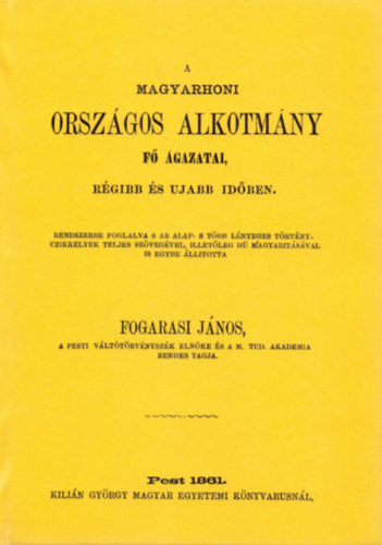 A magyarhoni országos alkotmány fő ágazatai, régibb és ujabb időben