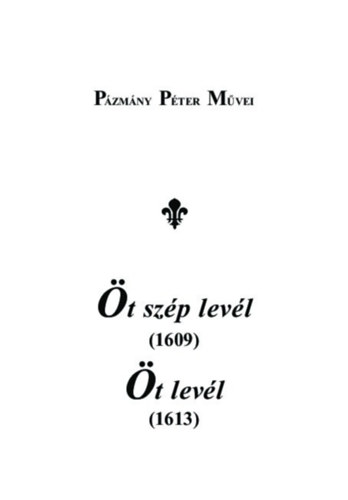 Öt szép levél (1609) - Öt levél (1613)