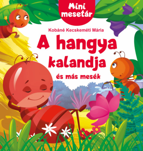 Mini mesetár - A hangya kalandja és más mesék