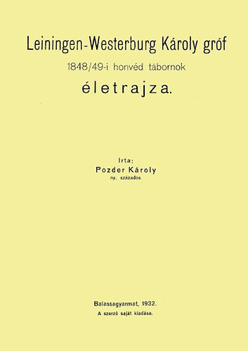 Leiningen-Westerburg Károly gróf 1848/49-i honvédtábornok életrajza