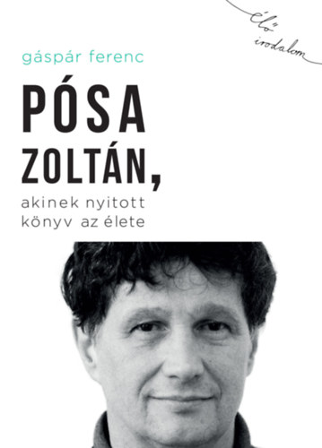 Pósa Zoltán, akinek nyitott könyv az élete